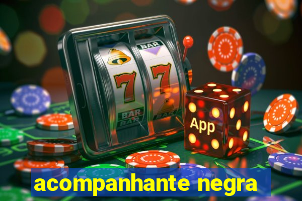 acompanhante negra